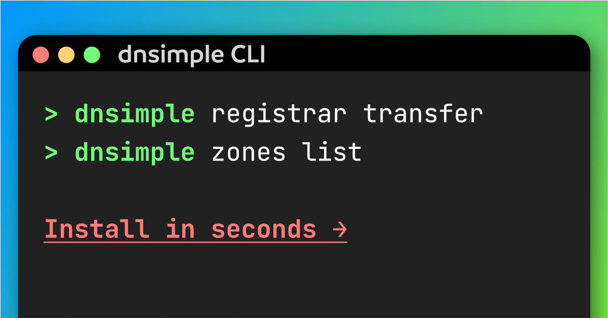 Introducing the DNSimple CLI: Manage Your DNS from the Command Line